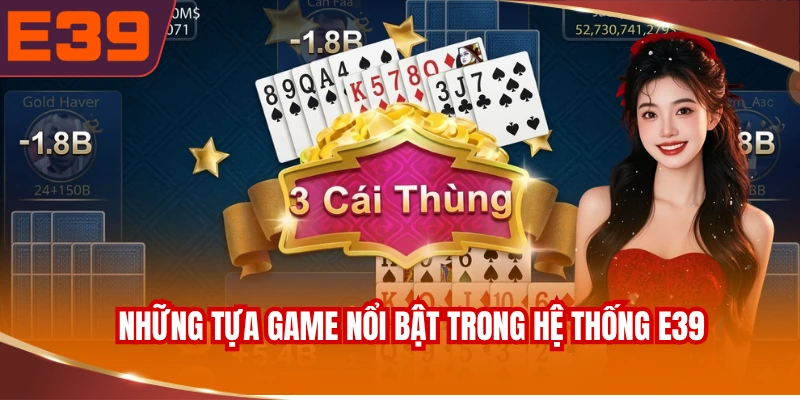 nhung-tua-game-noi-bat-trong-he-thong-e39 Những tựa game nổi bật trong hệ thống E39